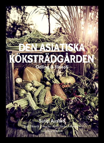 Sutip Austads bok Den asiatiska köksträdgården
